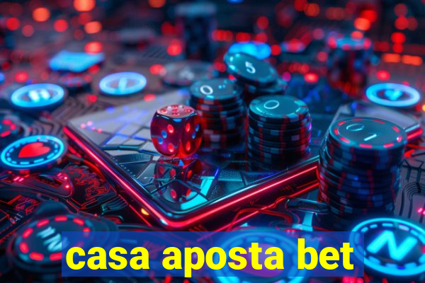 casa aposta bet